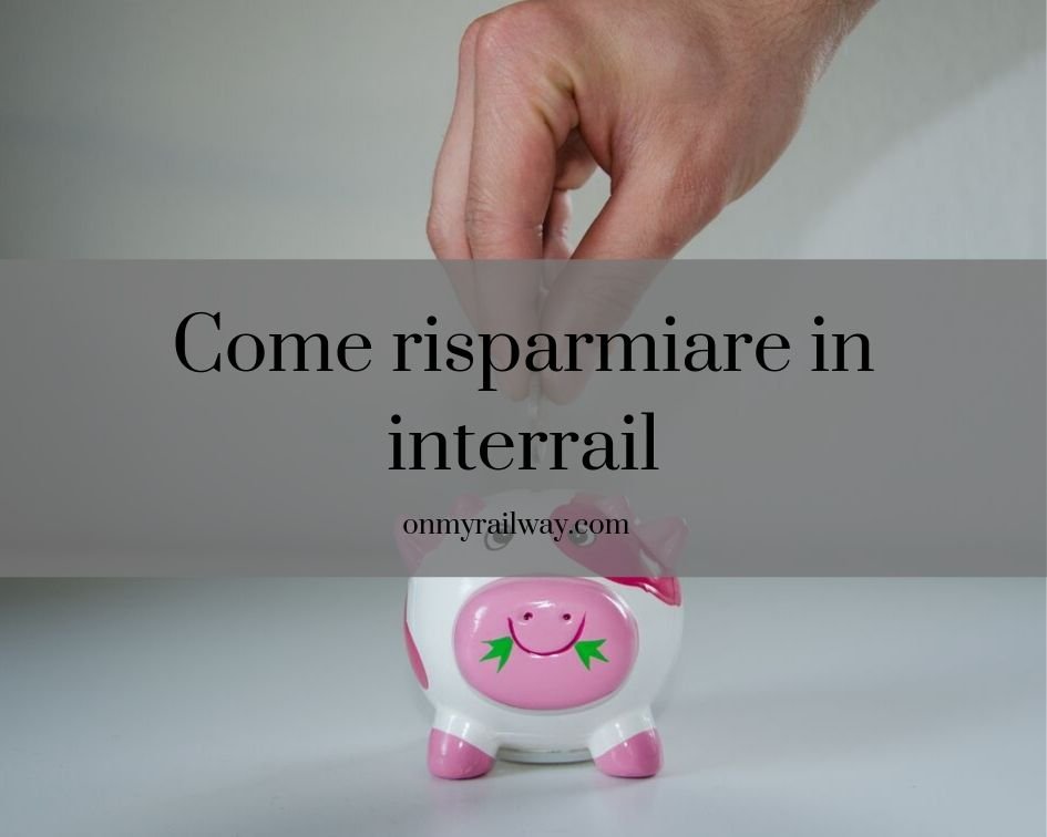 Interrail,quanto mi costi! Trucchi e consigli per risparmiare